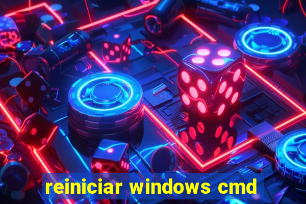 reiniciar windows cmd